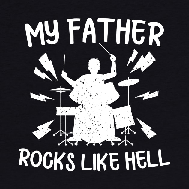 My father rocks like hell Drum Drums Music by Fantasy Designer